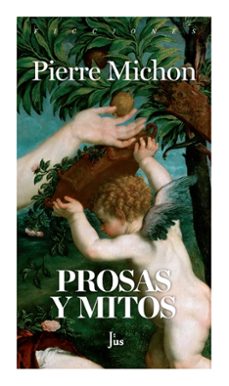 Descargar libros de texto pdf gratis. PROSAS Y MITOS in Spanish de PIERRE MICHON
