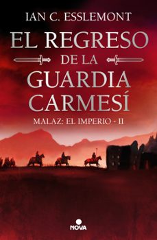 Descargar gratis libros en pdf libros electrónicos EL REGRESO DE LA GUARDIA CARMESÍ (MALAZ: EL IMPERIO 2) de Ian C. Esslemont in Spanish