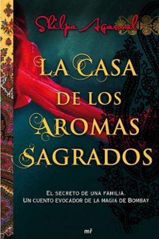 Descarga de libros y revistas. LA CASA DE LOS AROMAS SAGRADOS. (Literatura española) 9788427038028 de SHILPA AGARWAL