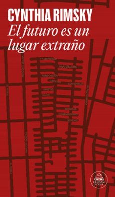 Descargas gratuitas para libros electrónicos de kindle EL FUTURO ES UN LUGAR EXTRAÑO (Literatura española) de CYNTHIA RIMSKY