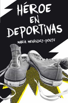 Descargar libro en joomla HÉROE EN DEPORTIVAS (Spanish Edition) RTF FB2 9788467591828 de MARIA MENENDEZ-PONTE