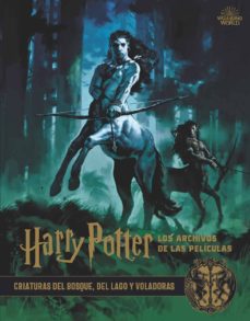 Relaismarechiaro.it Harry Potter: Los Archivos De Las Peliculas 1: Criaturas Del Bosque, Del Lago Y Voladoras Image
