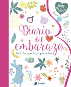 Descargar libros electrónicos gratis de google DIARIO DEL EMBARAZO. TODO LO QUE HAY QUE SABER (Spanish Edition) 9788469620328 de 