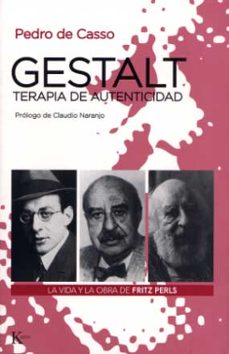 Descargar GESTALT, TERAPIA DE AUTENTICIDAD: LA VIDA Y LA OBRA DE FRITZ PERL S gratis pdf - leer online