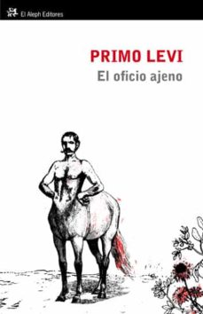 Descarga gratuita de libros electrónicos de Rapidshare. OFICIO AJENO CHM FB2 de PRIMO LEVI in Spanish 9788476699928