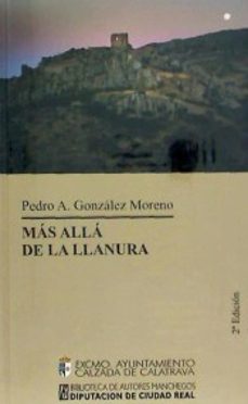 Descargar libros android pdf MAS ALLA DE LA LLANURA (2ª ED.) (Literatura española) de PEDRO A GONZÁLEZ MORENO 9788477893028 