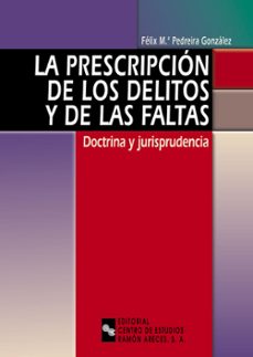 Descargar LA PRESCRIPCION DE LOS DELITOS Y DE LAS FALTAS: DOCTRINA Y JURISP RUDENCIA gratis pdf - leer online