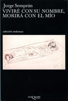 Ebook de descarga gratuita para móvil. VIVIRE CON SU NOMBRE, MORIRA CON EL MIO  de JORGE SEMPRUN in Spanish 9788483101728