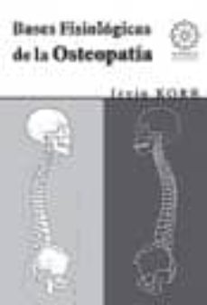 Ebook descargar pdf BASES FISIOLOGICAS DE LA OSTEOPATIA de IRVIN KORR  (Literatura española)
