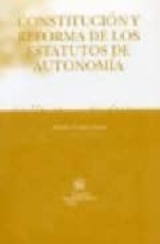 Descargar CONSTITUCION Y REFORMA DE LOS ESTATUTOS DE AUTONOMIA gratis pdf - leer online