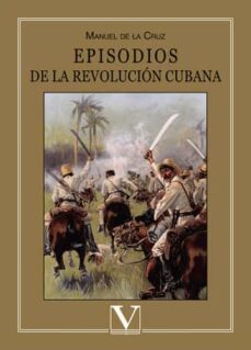 Descargar Ebooks in italiano gratis EPISODIOS DE LA REVOLUCION CUBANA (Spanish Edition) de MANUEL DE LA CRUZ 9788490744628 