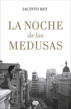 Libros como descargas pdf LA NOCHE DE LAS MEDUSAS de JACINTO REY FB2 MOBI (Spanish Edition)