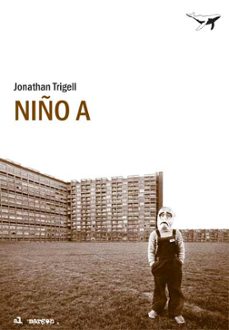 Descargar cuentas gratuitas ebooks NIÑO A PDB PDF CHM (Literatura española) de JONATHAN TRIGELL