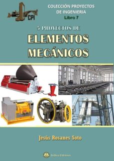 Descargar CINCO PROYECTOS DE ELEMENTOS MECANICOS gratis pdf - leer online