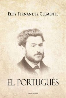 Descargar la tienda online de libros electrónicos EL PORTUGUÉS MOBI 9788494755828 de ELOY FERNANDEZ CLEMENTE en español