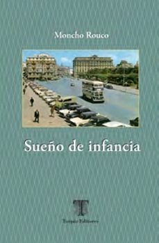 libros electrónicos para kindle gratis SUEÑO DE INFANCIA de MONCHO ROUCO  in Spanish