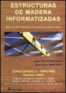 Descargar archivos de libros electrónicos ESTRUCTURAS DE MADERA INFORMATIZADAS: EUROCODIGO 5-ENV 1995 VERSI ON 2004 de J. JAVIER GARCIA-BADELL LAPETRA, HUGO GARCIA-BADELL DUFOUR  9788495279828 en español