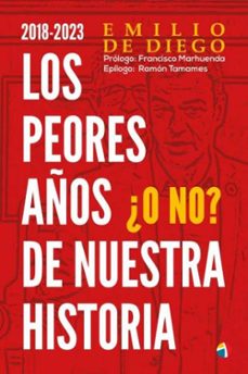 Libros descargables completos 2018-2023 LOS PEORES AÑOS DE NUESTRA HISTORIA ¿O NO? (Literatura española)