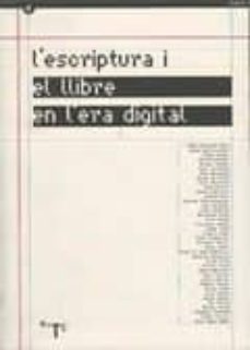 Portada de LESCRIPTURA I EL LLIBRE EN LERA DIGITAL : (ENCONTRE DE CREADORS CELEBRAT ELS DIES 25, 26 I 27