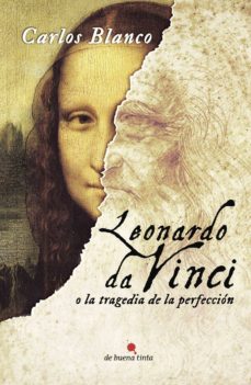 Portada de LEONARDO DA VINCI O LA TRAGEDIA DE LA PERFECCION