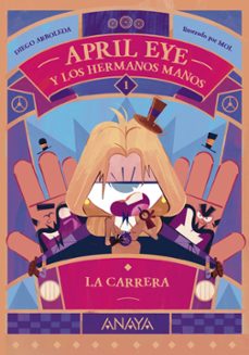 Portada de APRIL EYE Y LOS HERMANOS MANOS 1: LA CARRERA