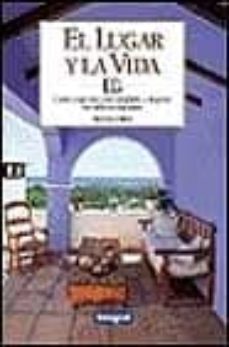 Portada de EL LUGAR Y LA VIDA COMO CREAR UNA CASA SALUDABLE Y MEJORAR LOS ED IFICIOS ENFERMOS