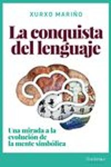 Portada de LA CONQUISTA DEL LENGUAJE: UNA MIRADA A LA EVOLUCION DE LA MENTE SIMBOLICA