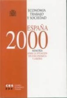 Portada de ECONOMIA TRABAJO Y SOCIEDAD ESPAÑA 2000: MEMORIA SOBRE LA SITUACI ON SOCIOECONOMICA Y LABORAL