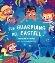 Portada de ELS GUARDIANS DEL CASTELL: AVENTURA SUBMARINA