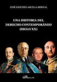 Portada de UNA HISTORIA DEL DERECHO CONTEMPORANEO (SIGLO XX)