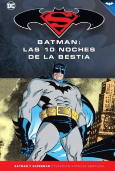 Portada de BATMAN Y SUPERMAN - COLECCION NOVELAS GRAFICAS Nº 62: BATMAN: LAS DIEZ NOCHES DE LA BESTIA