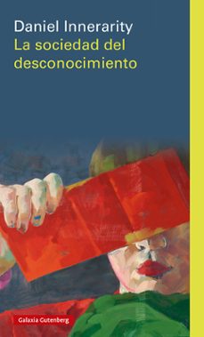 Portada de LA SOCIEDAD DEL DESCONOCIMIENTO- RUSTICA