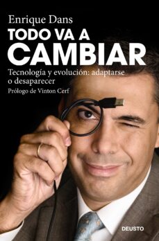 Portada de TODO VA A CAMBIAR: TECNOLOGIA Y EVOLUCION: ADAPTARSE O DESAPARECE R
