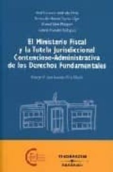 Portada de EL MINISTERIO FISCAL:TUTELA JURISDICCIONAL CONTENCIOSO ADMINISTRA TIVA DE LOS DERECHOS FUNDAMENTALES