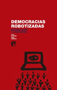 Portada de DEMOCRACIAS ROBOTIZADAS: ESCENARIOS FUTUROS EN ESTADOS UNIDOS Y LA UNION EUROPEA
