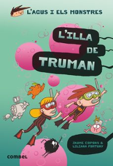 Portada de L AGUS I ELS MONSTRES 17: L ILLA DE TRUMAN