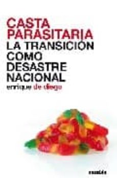 Portada de CASTA PARASITARIA: LA TRANSICION COMO DESASTRE NACIONAL