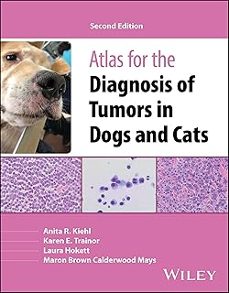 Descarga de libros electronicos ipad ATLAS FOR THE DIAGNOSIS OF TUMORS IN DOGS AND CATS de ANITA R. KIEHL iBook FB2 9781119984238 (Literatura española)