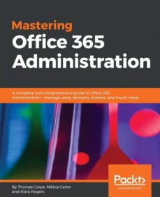 MASTERING OFFICE 365 ADMINISTRATION | THOMAS CARPE | Casa del Libro