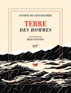TERRE DES HOMMES (ILLUSTRÉ PAR RIAD SATTOUF)