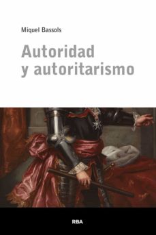 Descarga de libros electrónicos de Amazon stealth AUTORIDAD Y AUTORITARISMO de MIQUEL BASSOLS (Spanish Edition) DJVU PDB iBook 9788411320238