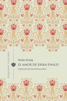 Libros en formato pdf para descargar. EL AMOR DE ERIKA EWALD 9788412579338 (Spanish Edition) de STEFAN ZWEIG FB2 CHM DJVU