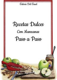 Descarga de libros de texto en formato pdf. RECETAS DULCES CON MANZANAS. PASO A PASO (Spanish Edition) de VALERIE DEL VAUD