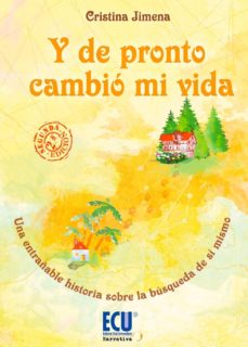 Compartir libro de descarga Y DE PRONTO CAMBIO MI VIDA (Spanish Edition) 9788415787938 DJVU ePub