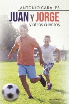 Descarga gratuita de libros para ipod touch. (I.B.D.) JUAN Y JORGE Y OTROS CUENTOS de ANTONIO CARALPS en español MOBI RTF CHM 9788417382438