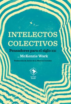 Descargas de libros electrónicos gratis para el iPhone 5 INTELECTOS COLECTIVOS de MCKENZIE WARK en español