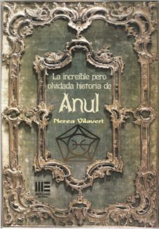 Descarga de libros de texto pdfs LA INCREIBLE PERO OLVIDADA HISTORIA DE ANUL in Spanish 9788417890438  de NEREA VILAVERT