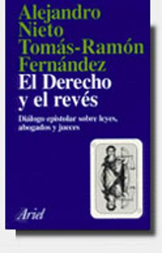 EL DERECHO Y EL REVES: DIALOGO EPISTOLAR SOBRE LEYES, ABOGADOS Y LEYES |  TOMAS RAMON FERNANDEZ | Casa del Libro