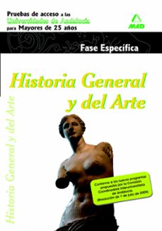 Descargar HISTORIA GENERAL Y DEL ARTE. PRUEBAS DE ACCESO A LA UNIVERSIDAD P ARA MAYORES DE 25 AÑOS. UNIVERSIDADES DE ANDALUCIA. gratis pdf - leer online
