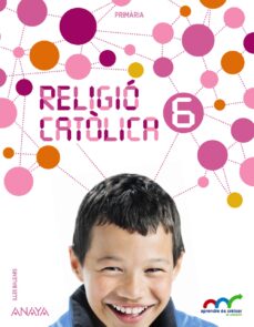 Portada de RELIGIO CATOLICA 6º EDUCACION PRIMARIA TERCER CICLO ILLES BALEARS APRENDRE ES CREIXER EN CONNEXIO